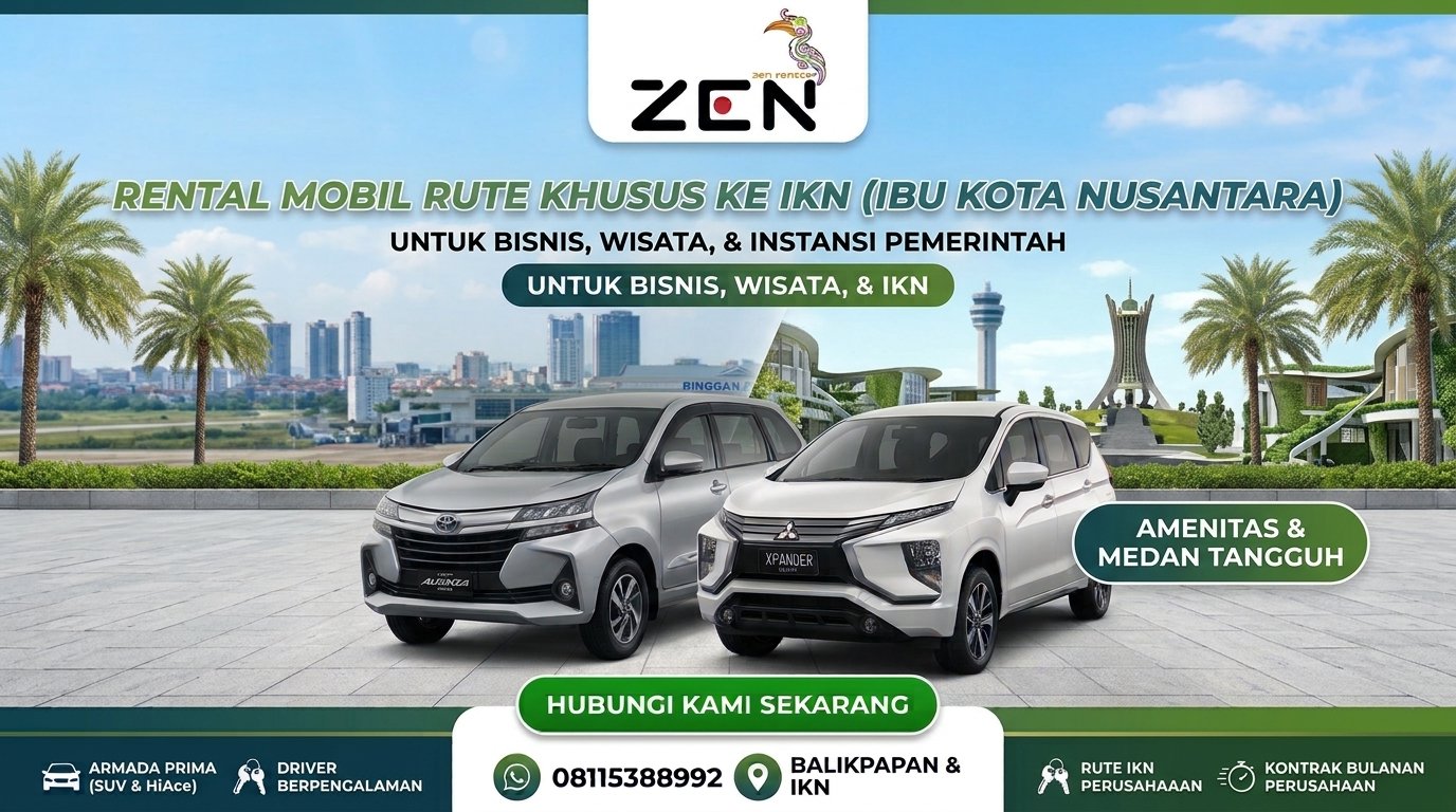 rental-mobil-untuk-rute-ke-ikn-ibu-kota-nusantara-zen-rentcar
